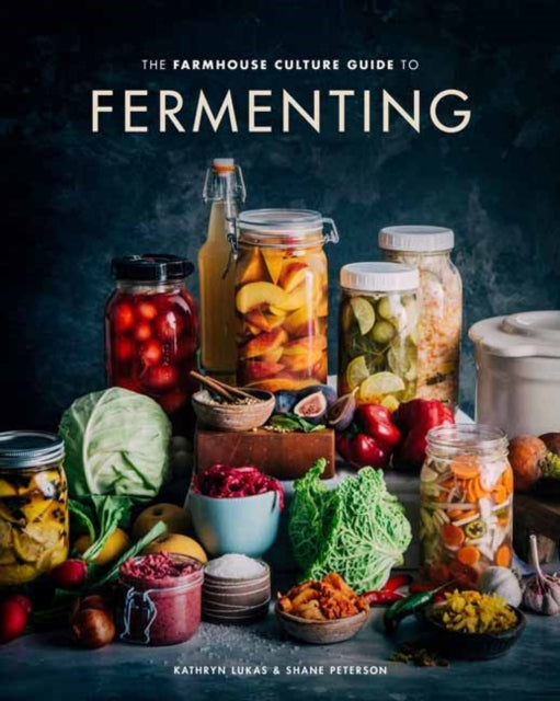 Farmhouse Culture Guide To Fermenting