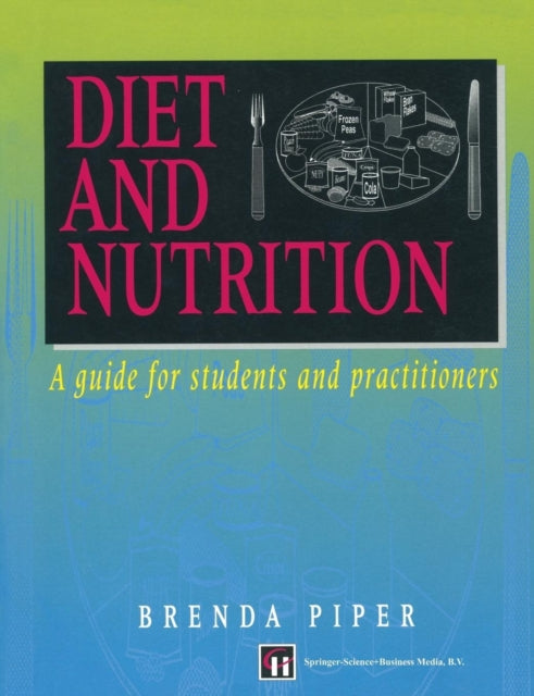Diet And Nutrition: A Guide For Students