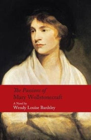 Passions Of Mary Wollstonecraft By Bardsley, Wendy