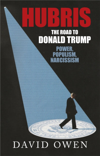 Hubris The Road To Donald Trump