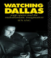 Watching Dallas : Soap Opera And The Mel