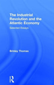 Industrial Revolution & The Atlantic Eco By Brinley, Thomas
