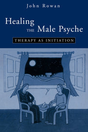 Healing The Male Psyche : Therapy As Ini