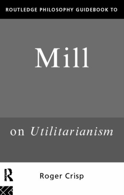 Mill On Utilitarianism