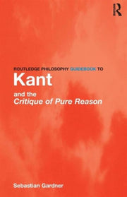 Kant & The Critique Of Pure Reason By Gardner, Sebastian