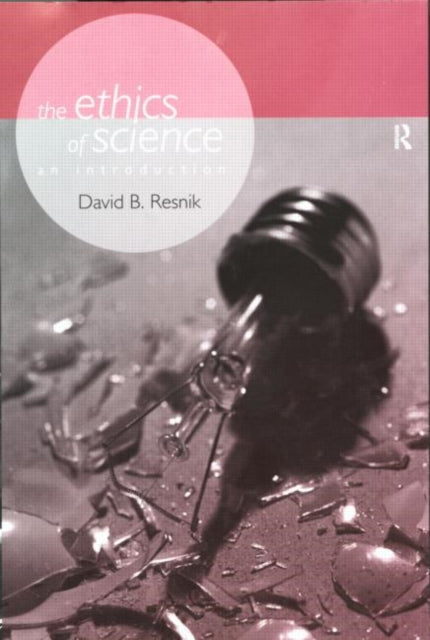 The Ethics Of Science: An Introduction
