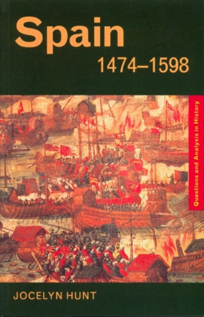 Spain 1474-1598 By Hunt, Jocelyn