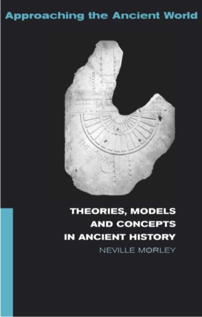 Theories, Models And Concepts In Ancien