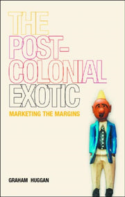 The Postcolonial Exotic : Marketing The