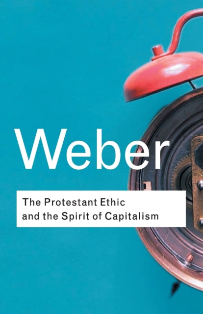 Protestant Ethic & The Spirit/capitalism
