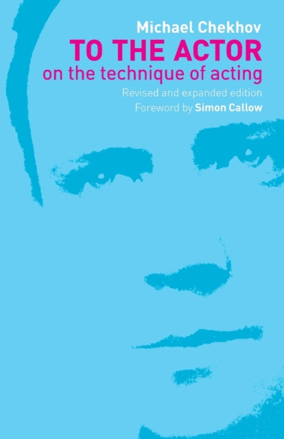 To The Actor On The Technique Of Acting By Chekhov Michael