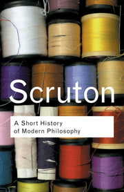 Short History Of Modern Philosophy By Scruton, Roger