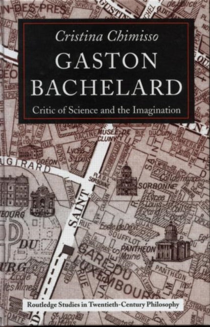 Gaston Bachelard : Critic Of Science And