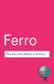 Use & Abuse Of History By Ferro, Marc
