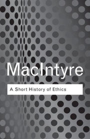 Short History Of Ethics By Macintyre, Alasdair