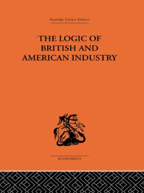 Logic Of British & American Industry
