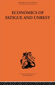 Economics Of Fatigue & Unrest & The Effi