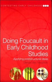 Doing Foucault In Early Childhood Studie