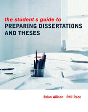 The Student's Guide To Preparing Dissert