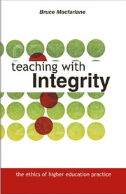 Teaching With Integrity : The Ethics Of