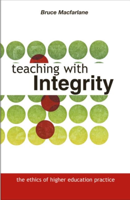 Teaching With Integrity : The Ethics Of