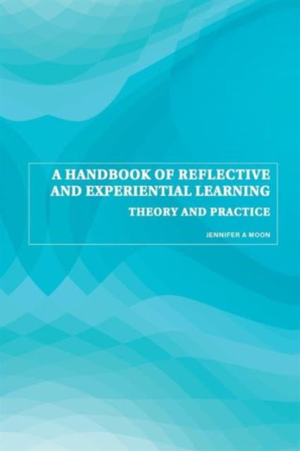 Handbook Of Reflective & Experiential Le