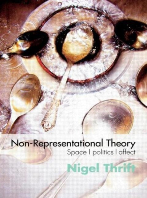 Non Representational Theory By Thrift, Nigel