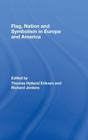 Flag Nation & Symbolism In Europe & By Eriksen, Thomas (ed)