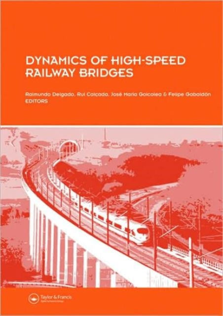 Dynamics Of Highspeed Railway Bridges By Raimundo Delgado