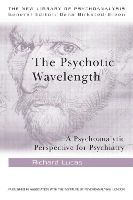 The Psychotic Wavelength : A Psychoanaly