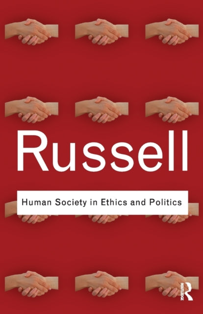 Human Society In Ethics And Politics By Russell, Bertrand