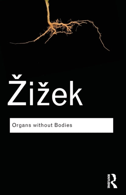 Organs Without Bodies: On Deleuze And Co