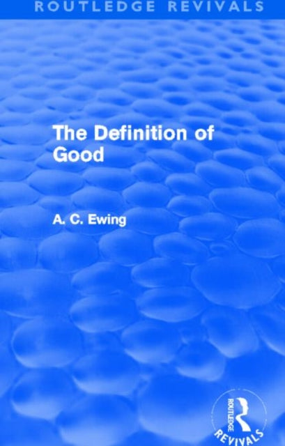 Definition Of Good Routledge Revivals By Ewing, Alfred