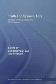 Truth And Speech Acts : Studies In The P