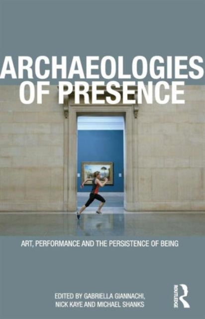 Archaeologies Of Presence