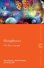 Metaphysics The Key Concepts