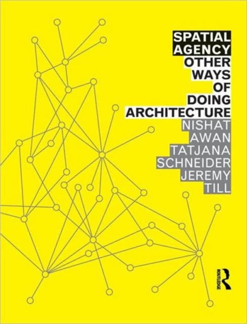 Spatial Agency Other Ways/doing Architec