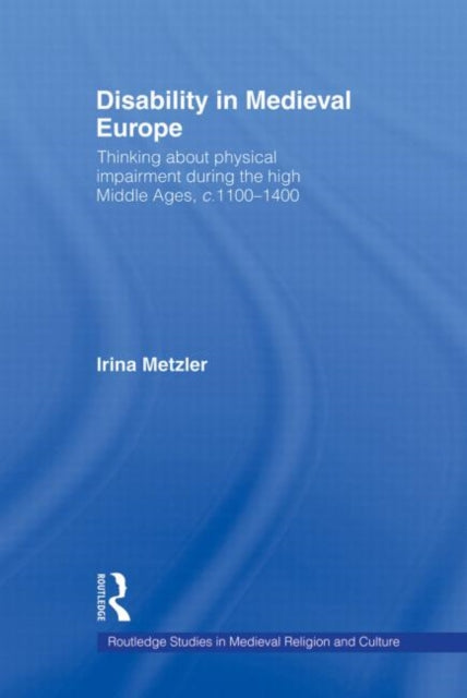 Disability In Medieval Europe : Thinking