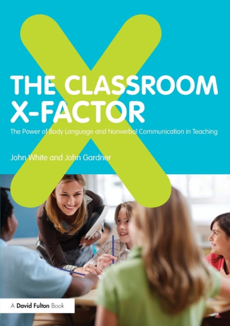 Classroom Xfactor The Power Of Body Lang