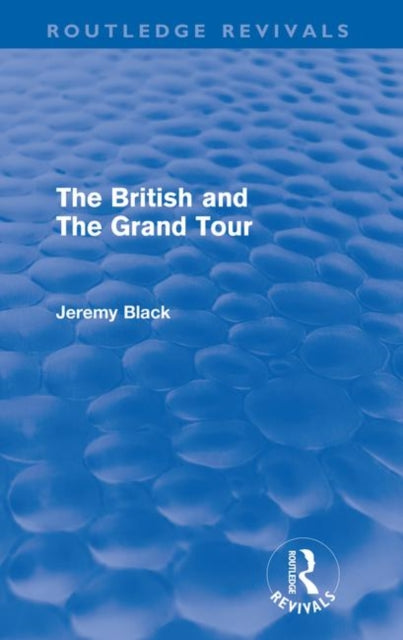 British & The Grand Tour Routledge Reviv