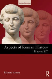 Aspects Of Roman History 31 Bc Ad 117 By Alston, Richard