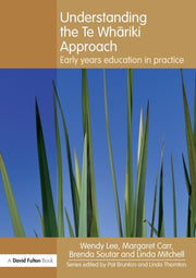 Understanding The Te Whariki Approach By Lee, Wendy
