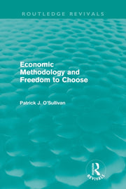 Economic Methodology & Freedom To Choose
