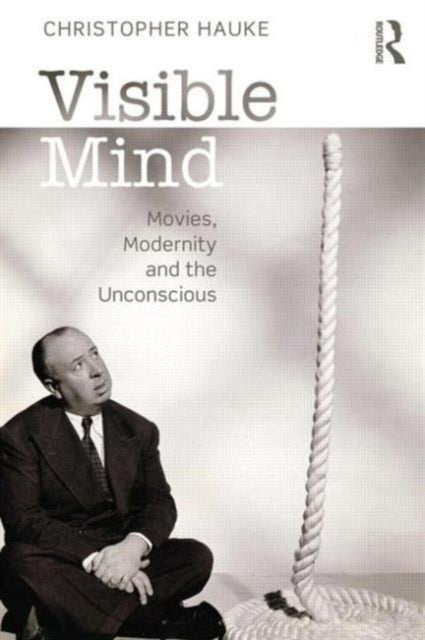 Visible Mind Movies Modernity & The Unco