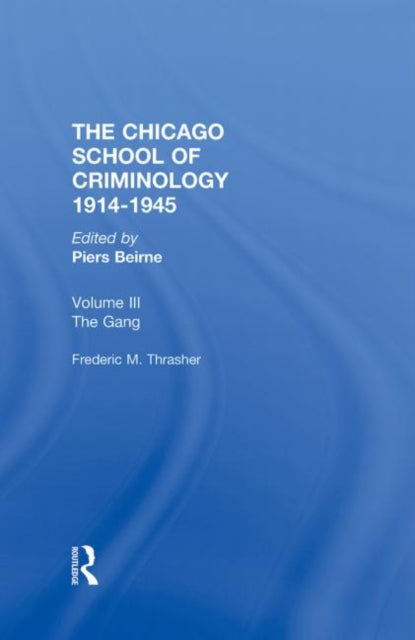 Chicago School Criminology Volume 3 By Bierne
