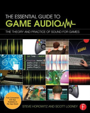 Essential Guide To Game Audio By Horowitz, Steve