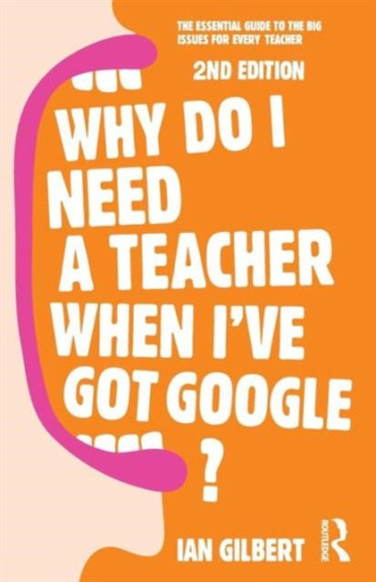 Why Do I Need A Teacher When Ive/google