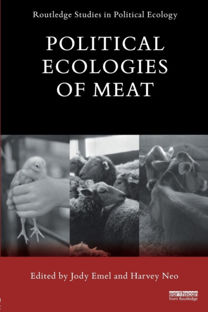Political Ecologies Of Meat By Emel, Jody