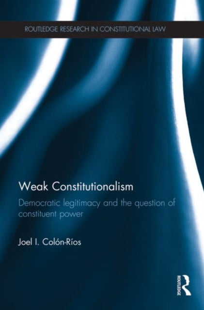 Weak Constitutionalism Colon Rios