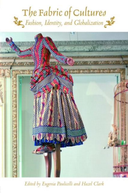 The Fabric Of Cultures : Fashion, Identi